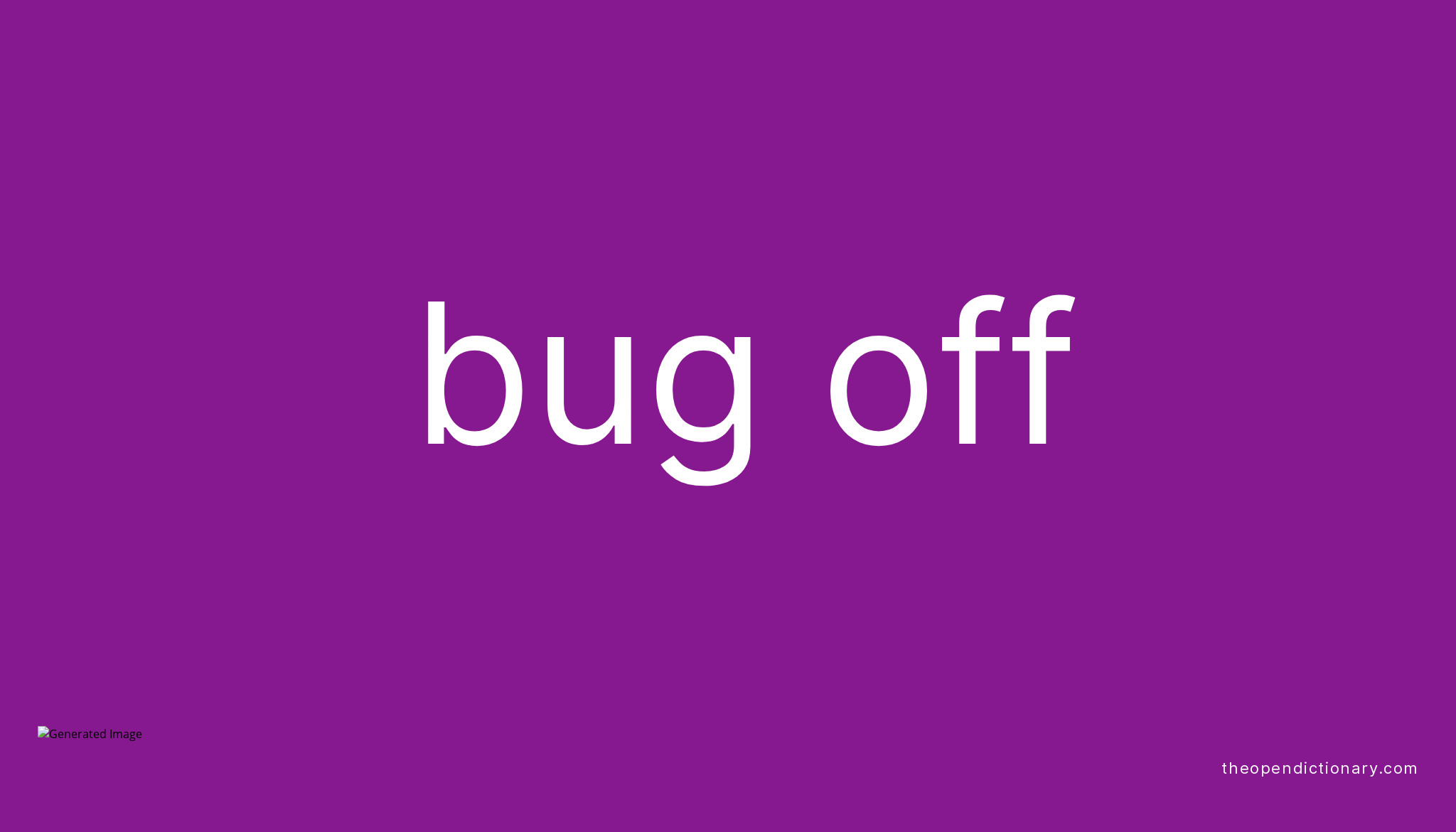 bug-off-phrasal-verb-bug-off-definition-meaning-and-example